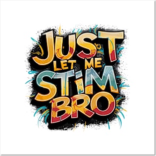 Just Let Me Stim Bro, Graffiti Design Posters and Art